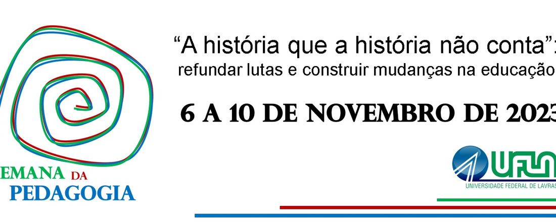 II Semana da Pedagogia UFLA - “A história que a história não conta”: refundar lutas e construir mudanças na educação