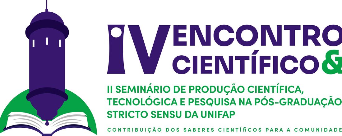 IV Encontro Científico & II Seminário de produção científica, tecnológica e pesquisa na pós- graduação stricto sensu da UNIFAP
