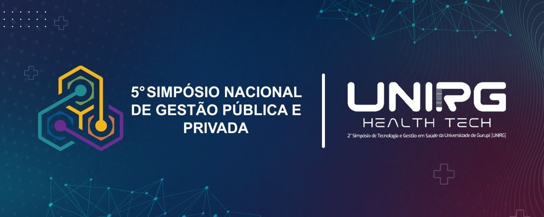 5º SIMPÓSIO NACIONAL DE GESTÃO PÚBLICA E PRIVADA & 2º SIMPÓSIO DE TECNOLOGIA EM GESTÃO E SAÚDE