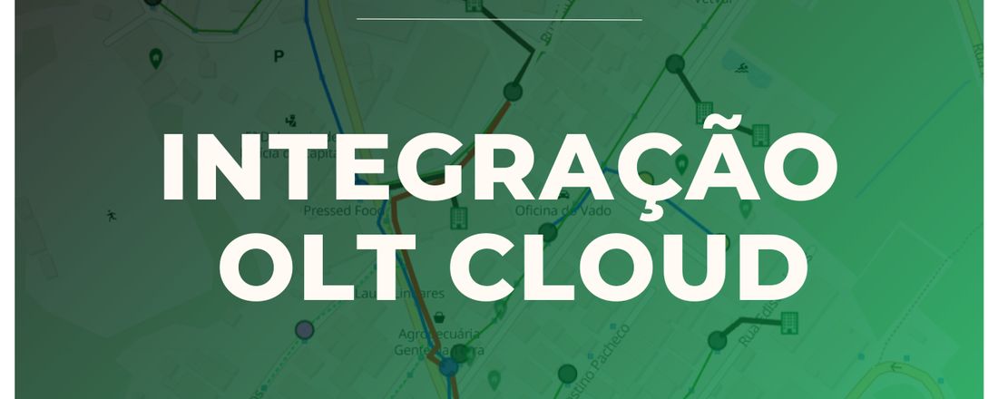 Webinar OZmap - Integração OLT Cloud: Tudo o que você precisa saber!