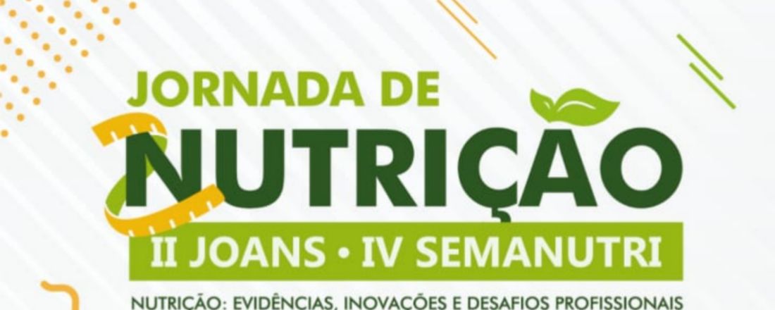 II JORNADA ACADÊMICA DE NUTRIÇÃO E SAÚDE E IV SEMANA DA NUTRIÇÃO