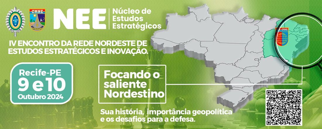 IV Encontro da Rede Nordeste de Estudos Estratégicos e Inovação (IV ERENEEI) – Tema: “Focando o Saliente Nordestino: Sua história, importância geopolítica e os desafios para a Defesa”