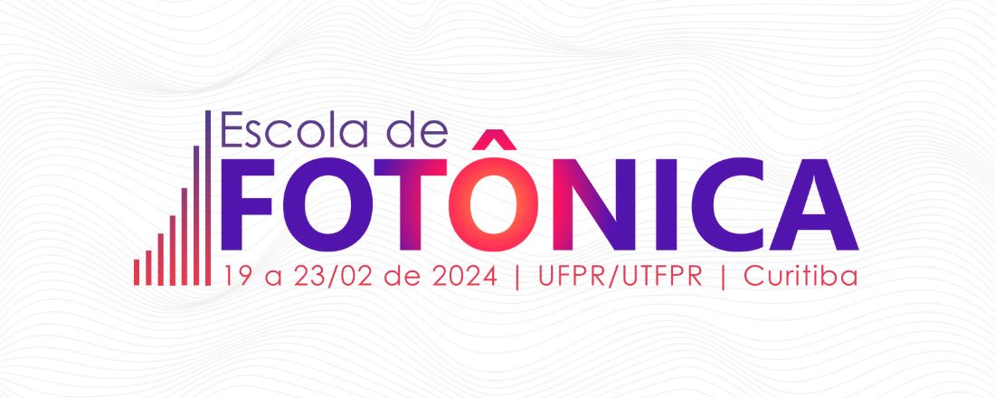 Escola de Fotônica 2024 - UTFPR/UFPR