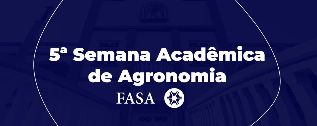 5° Semana Acadêmica do Curso de Agronomia - FASA