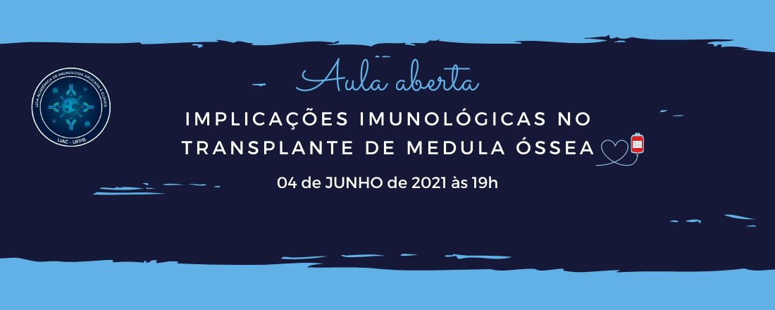 Aula aberta - Implicações Imunológicas no Transplante de Medula Óssea