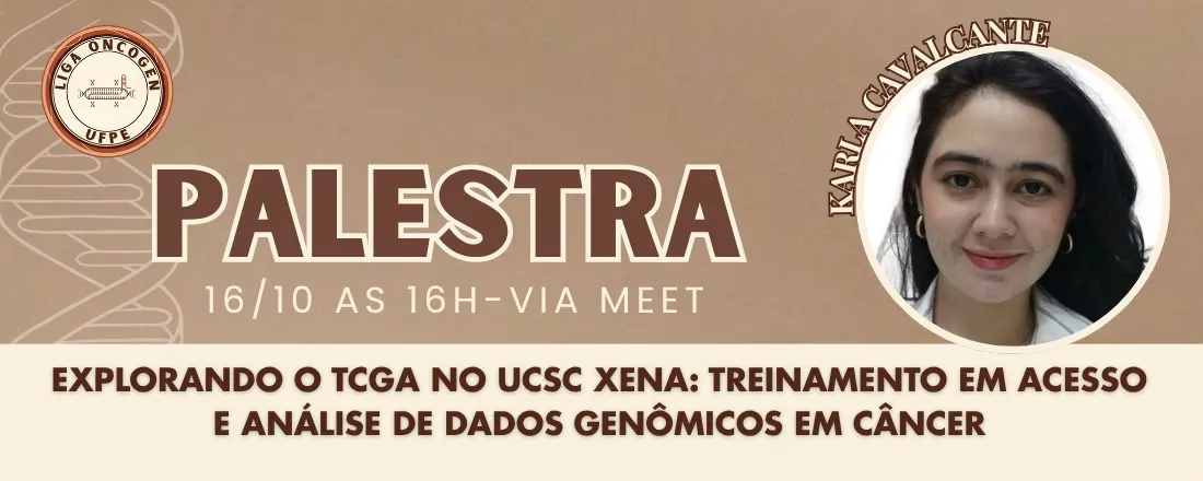 Palestra: Explorando o TCGA no UCSC Xena: Treinamento em Acesso e Análise de Dados Genômicos em Câncer
