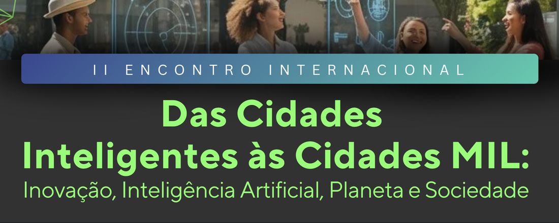 II Encontro das Cidades Inteligentes às Cidades MIL da UNESCO