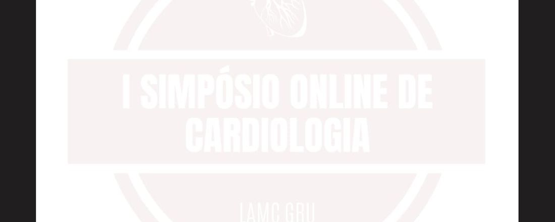 I Simpósio Online de Cardiologia - LAMC GRU