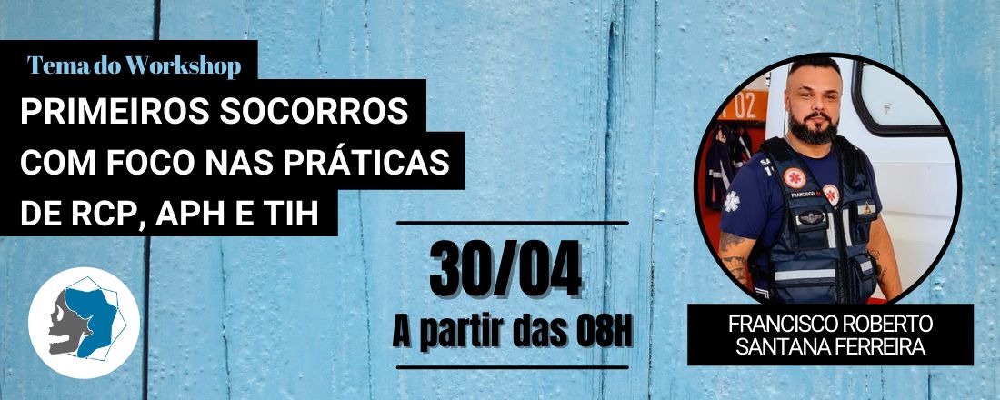 Workshop: "Primeiros socorros com foco nas práticas de RCP, APH e TIH"