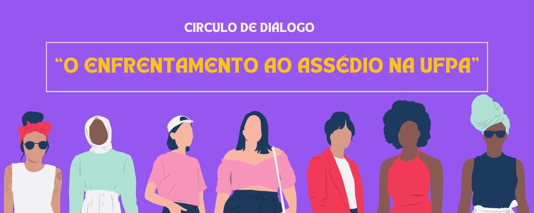 Círculo de diálogo: o enfrentamento ao assédio na UFPA