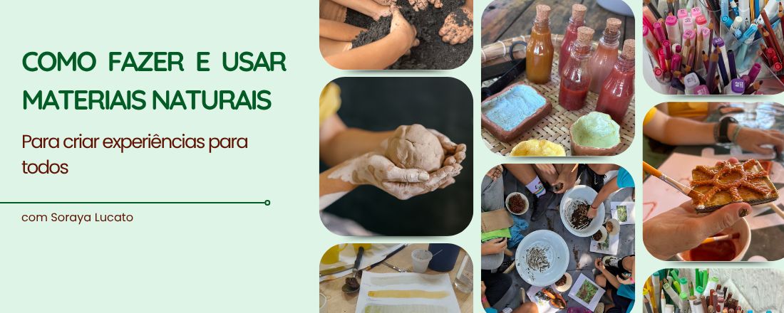 COMO FAZER E USAR MATERIAIS NATURAIS Para criar experiências para todos