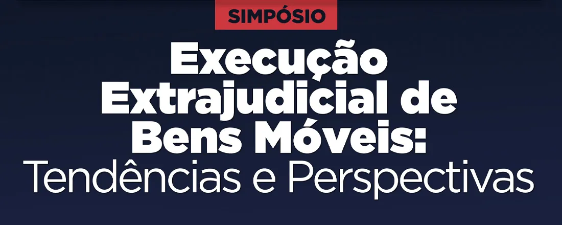 Execução Extrajudicial de Bens Móveis: Tendências e Perspectivas