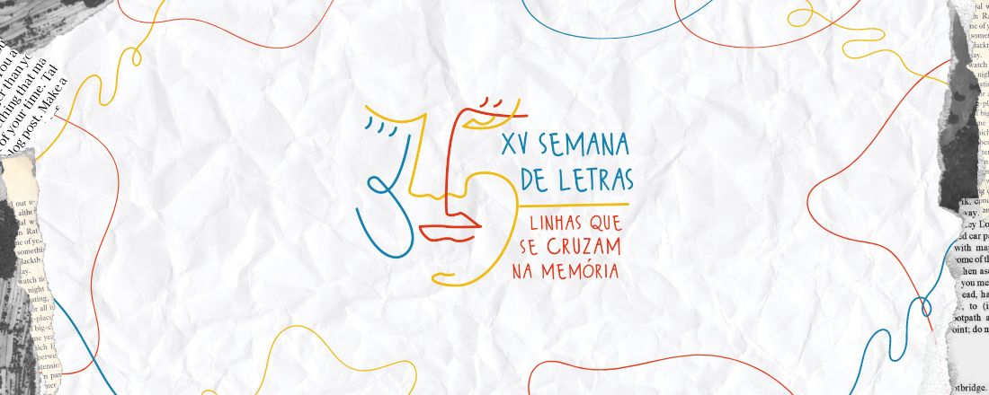 XV Semana de Letras: Linhas que se cruzam na memória