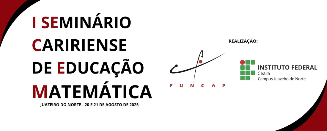 I SEMINÁRIO CARIRIENSE DE EDUCAÇÃO MATEMÁTICA – SECEM