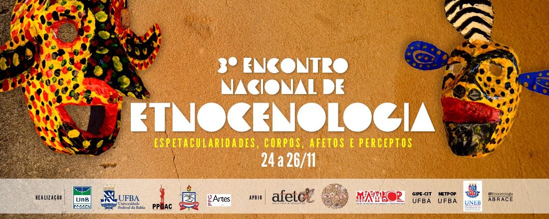 III ENCONTRO NACIONAL DE ETNOCENOLOGIA: Espetacularidades, Corpos, Afetos e Perceptos