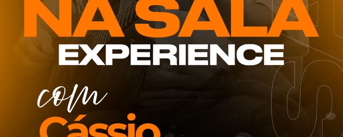 NA SALA EXPERIENCE (19/12) às 20h