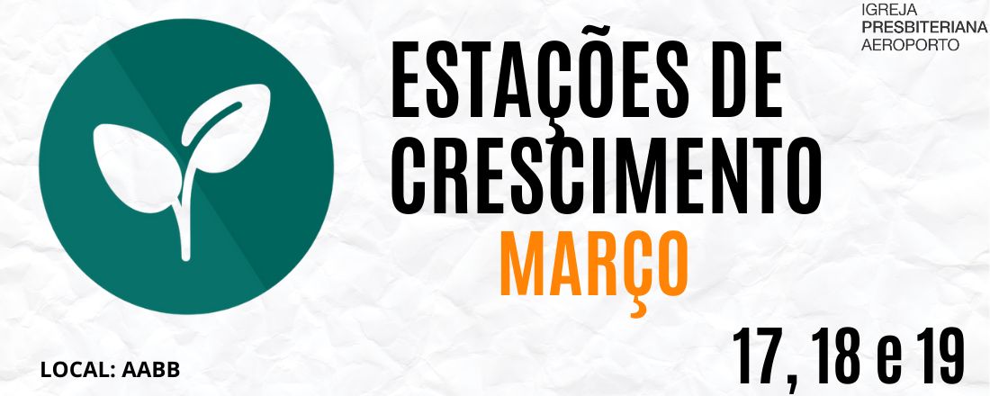 ESTAÇÕES DE CRESCIMENTO MARÇO 2023