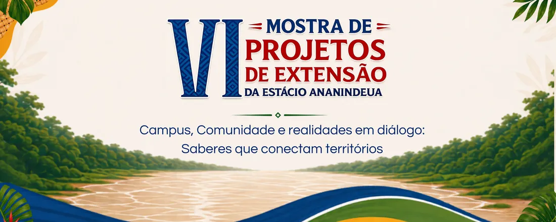 VI MOSTRA DE PROJETOS DE EXTENSÃO DA ESTÁCIO ANANINDEUA