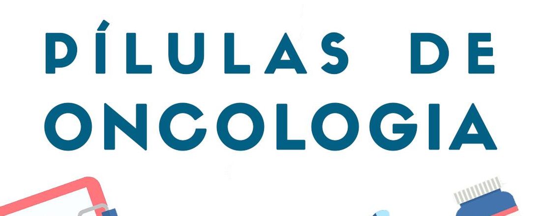 PÍLULAS DE ONCOLOGIA: Terapia-alvo e Imunoterapia na Oncologia Moderna