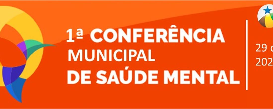 1ª CONFERÊNCIA MUNICIPAL DE SAÚDE MENTAL