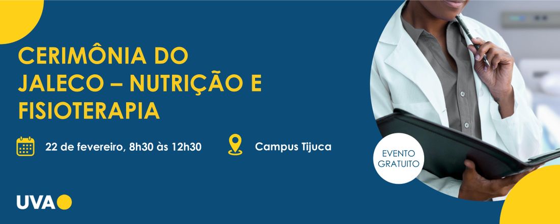 Cerimônia do Jaleco Alunos 2024/2025 Fisioterapia (semipresencial) e Nutrição (semipresencial) Tijuca, Barra da Tijuca e Botafogo.
