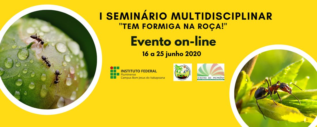 I Seminário Multidisciplinar “Tem formiga na roça!”