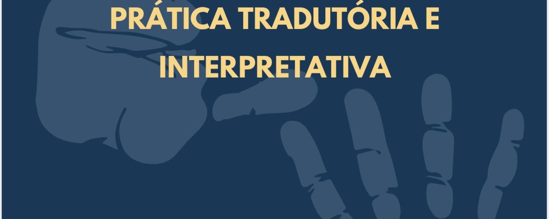 II SEMINÁRIO DA DISCIPLINA ESTUDOS DA TRADUÇÃO E INTERPRETAÇÃO: ESTRATÉGIAS ATITUDINAIS NA PRÁTICA TRADUTÓRIA E INTERPRETATIVA