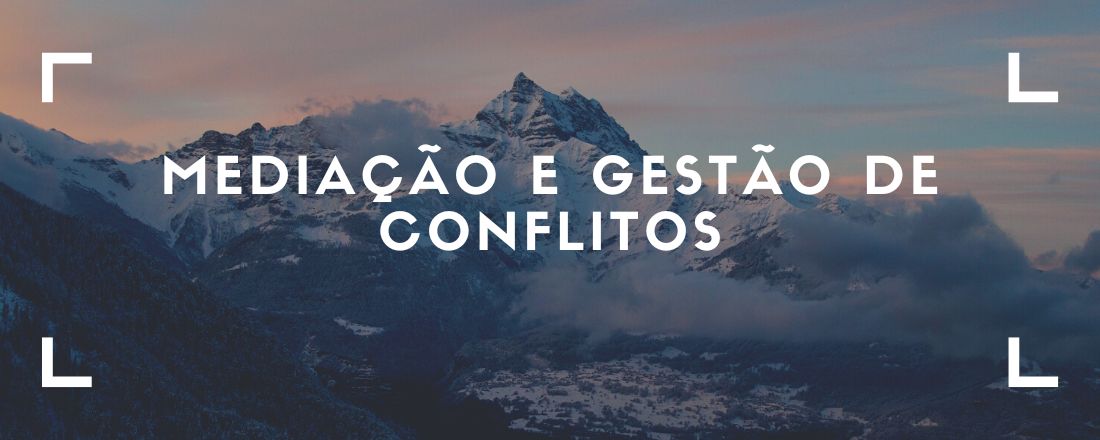 Mediação e gestão de conflitos