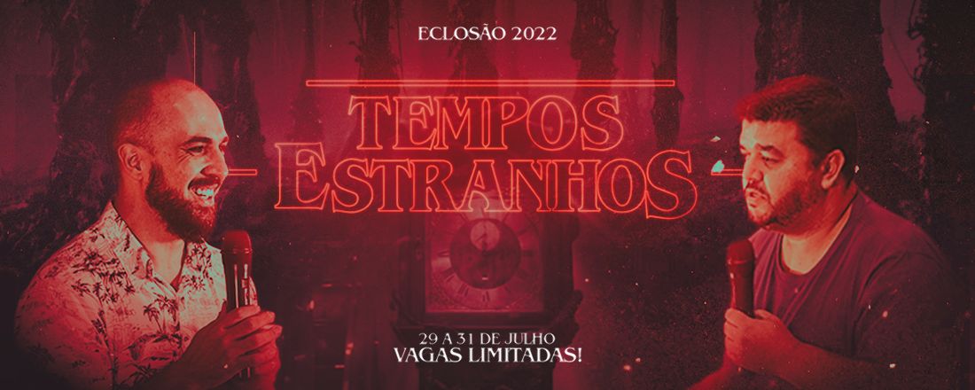 Eclosão 2022 - Tempos Estranhos