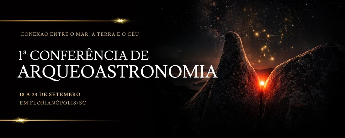 I Conferência de Arqueoastronomia: "Conexão entre o Mar, a Terra e o Céu"