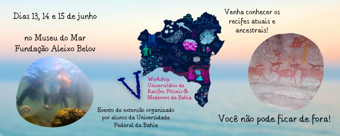 V Workshop Universitário de Recifes Fósseis e Modernos da Bahia