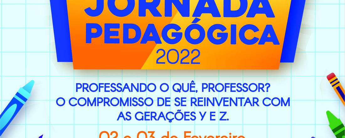 Jornada Pedagógica: Professando o que professor? O Compromisso de se reinventar com as gerações Y E Z