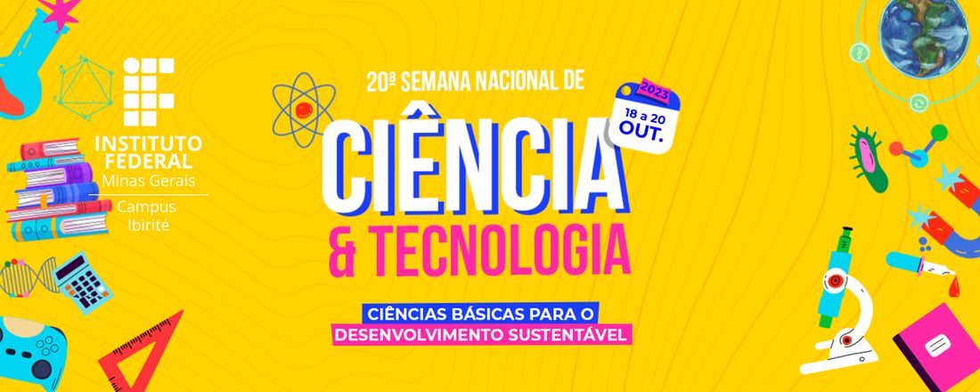 Semana Nacional de Ciência e Tecnologia do IFMG-Campus Ibirité 2023