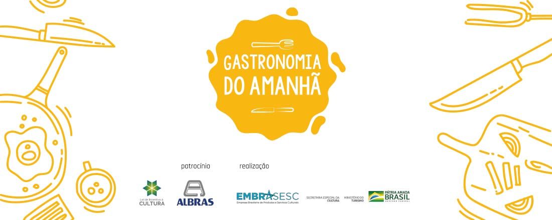 GASTRONOMIA DO AMANHÃ