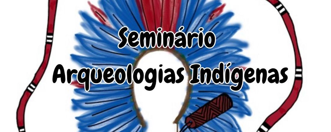 Seminário Arqueologias Indígenas