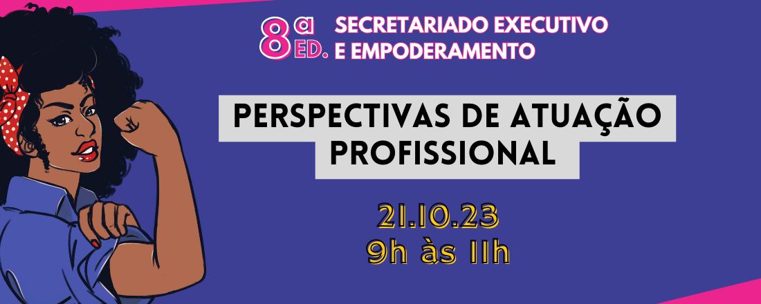 8ª Ed. SECRETARIADO E EMPODERAMENTO: Perspectivas de Atuação Profissional