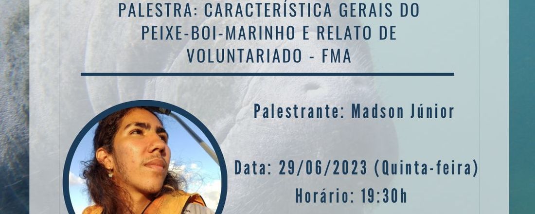 CARACTERÍSTICAS GERAIS DO PEIXE-BOI-MARINHO E RELATO DE VOLUNTARIADO NA FMA