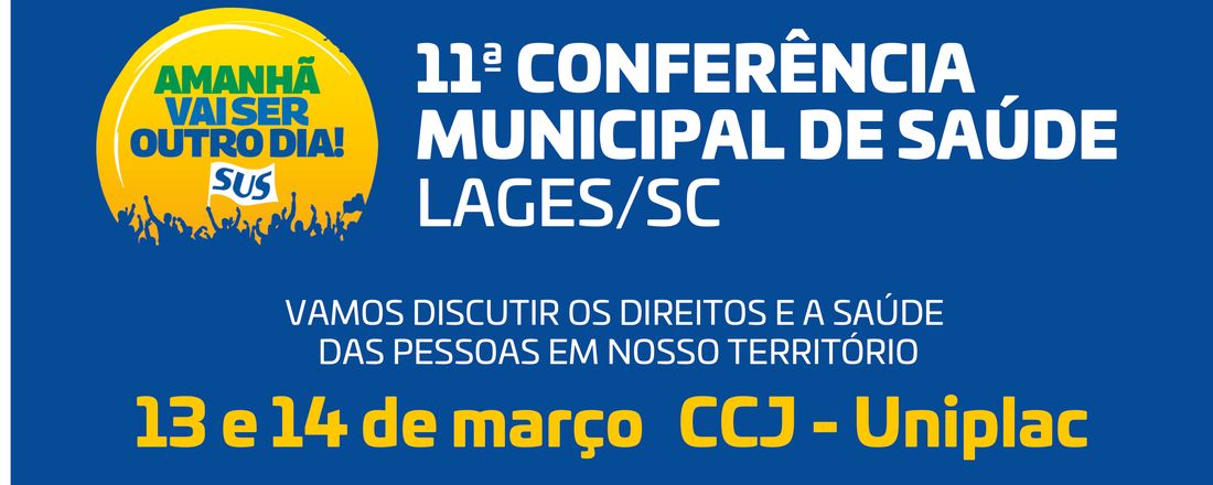 11ª CONFERÊNCIA  MUNICIPAL DE SAÚDE  DE LAGES/SC