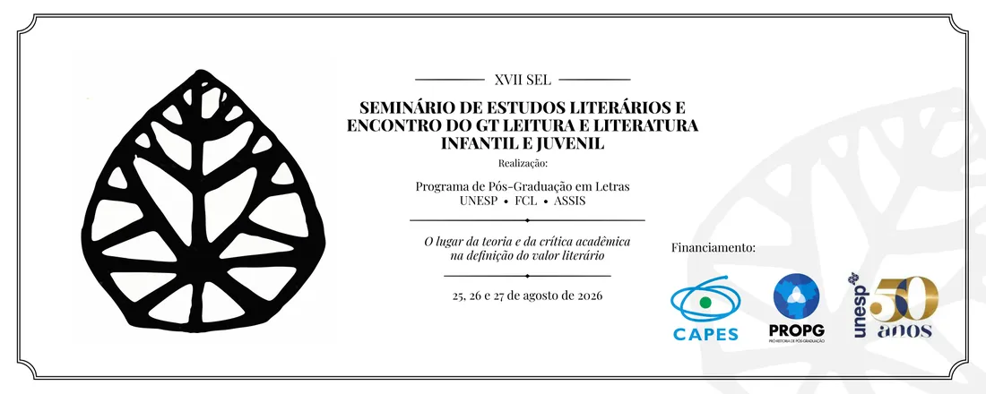XVII Seminário de Estudos Literários e Encontro do GT Leitura e Literatura Infantil e Juvenil - O lugar da teoria e da crítica acadêmica na definição do valor literário