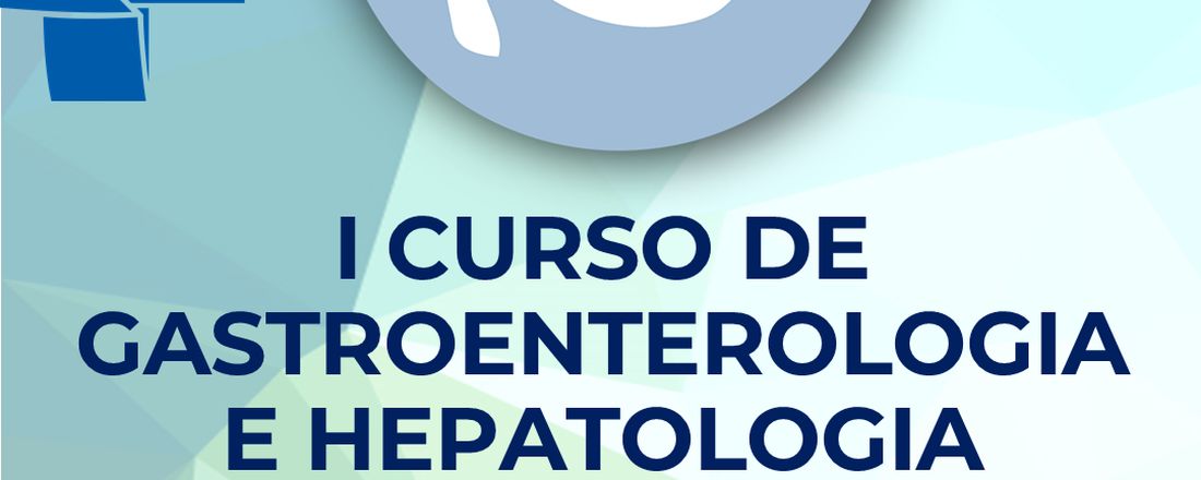 I Curso de Gastroenterologia e Hepatologia na Atenção Básica