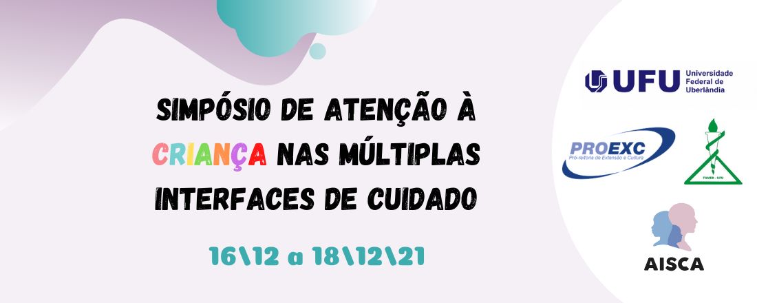 SIMPÓSIO DE ATENÇÃO À CRIANÇA NAS MÚLTIPLAS INTERFACES DE CUIDADO