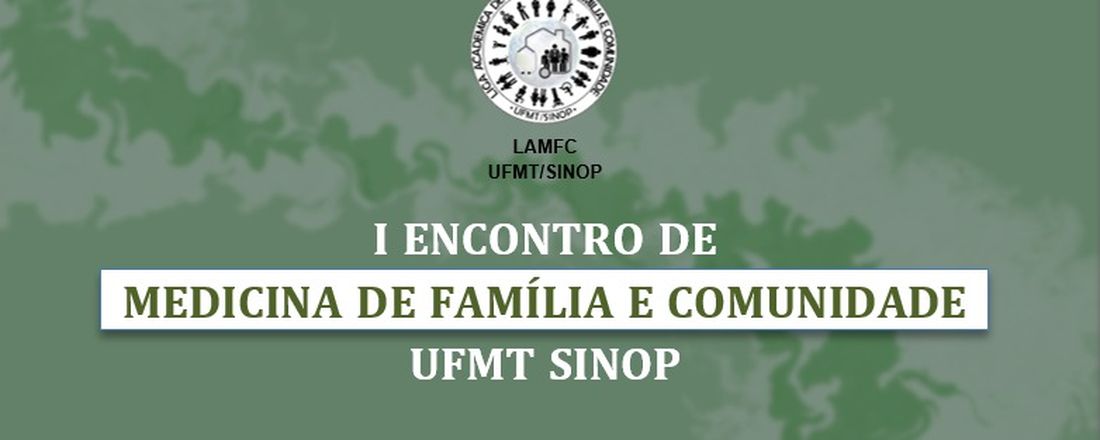 I Encontro de Medicina de Família e Comunidade da UFMT Sinop