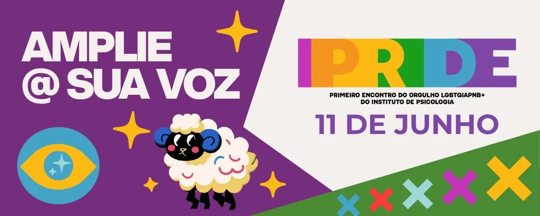 IPride - 1° Encontro do Orgulho e da Diversidade do Instituto de Psicologia