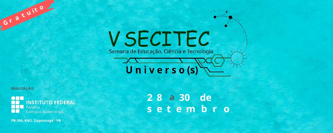 V Secitec - Semana de Educação, Ciência e Tecnologia do IFPB Campus Itaporanga