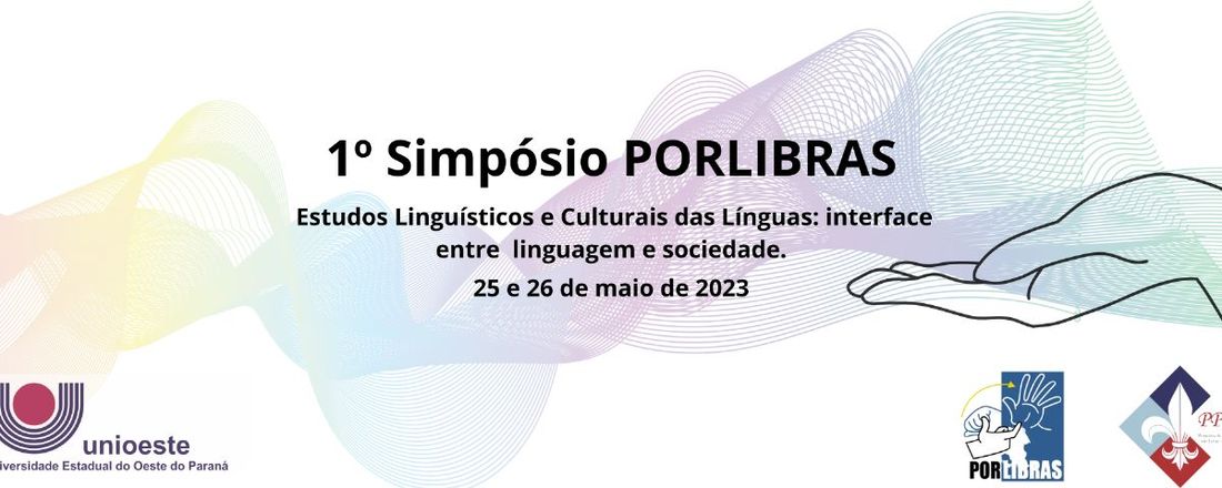 1º Simpósio  Porlibras - Estudos Linguísticos e Culturais das Línguas: interface entre  linguagem e sociedade