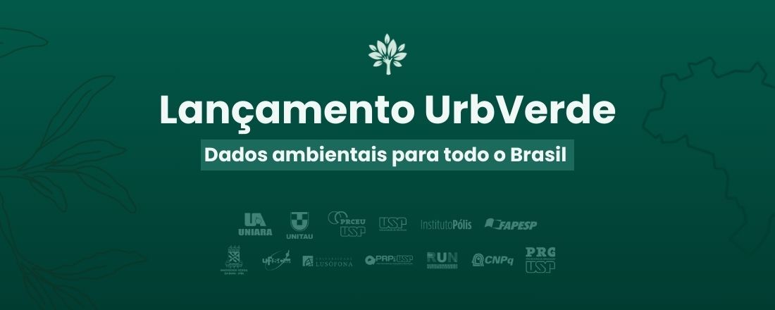 Lançamento UrbVerde - dados ambientais para todo o Brasil