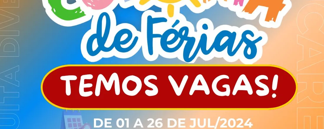 COLÔNIA DE FÉRIA EDUCARE JUL/24