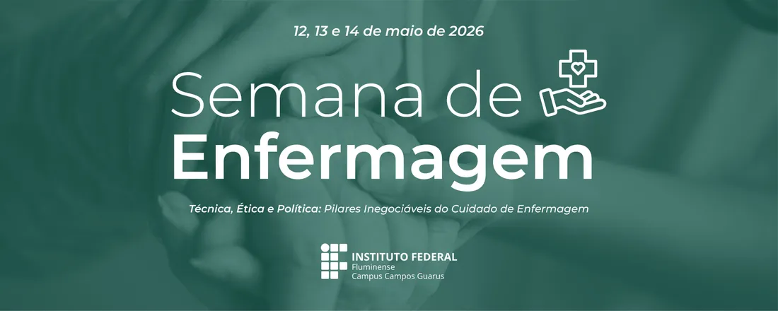 XVI Semana de Enfermagem do Instituto Federal Fluminense Campus Campos Guarus