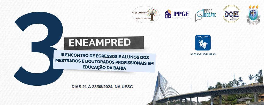 III ENCONTRO DE EGRESSOS E ALUNOS DOS MESTRADOS E DOUTORADOS PROFISSIONAIS EM EDUCAÇÃO DA BAHIA – ENEAMPRED