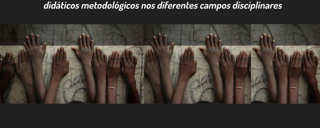 Ensino da História e da Cultura Afrobrasileira e Africana na Escola: enfoques didáticos metodológicos nos diferentes campos disciplinares